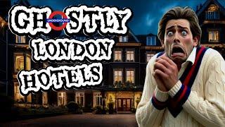 Londons Most HAUNTED Hotels – dont check in alone