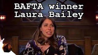 BAFTA winner Laura Bailey  Critical Role