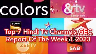 Top 7 Hindi Tv Channels GEC Report Of The Week 1 2023