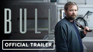 Bull - Exclusive Official Trailer 2022 Neil Maskell David Hayman Tamzin Outhwaite