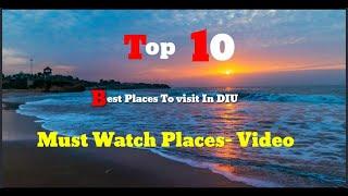 Must watch places in DIU  Top 10 Places to visit in DIU best places  DIU island Video