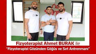 Göğüs ve Sırt Antrenmanı Nasıl Planlanmalı ? Uzmanına Sorduk Fizyoterapist Ahmet BURAK