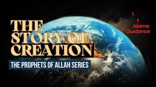 01 - The Story Of Creation Prophet Series