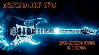 Dreamy Deep Epic Bass Backing Track in A Minor