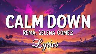 Calm Down - Rema Selena Gomez Lyrics