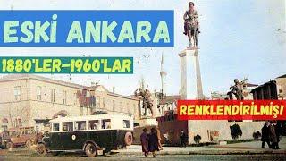 Eski Ankara 1 Renkli 1880lerle 1960lar arası renklendirilmiş görüntüler