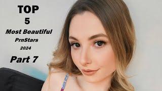 Top 5 Most Beautiful Prnstars 2024  Part 7  Beauty List