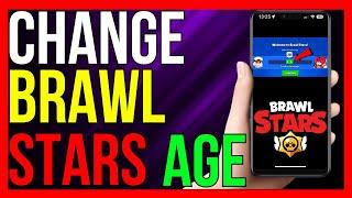 How to Change Age in Brawl Stars 2024 METHOD