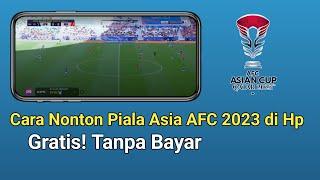 Cara Nonton Piala Asia AFC 2023 di Hp