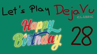 Lets Play DejaVu Classic LC #028 - Happy Birthday DejaVu Classic