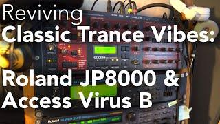 Lets make some Trance like its 2000 Roland JP8000 Access Virus B