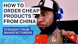 How to order products from Chinese manufacturers to PNG  cheap prices  Tok-Pisin tutorial#pngtuber
