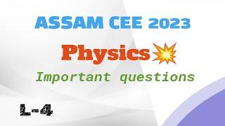 Assam cee 2023  cee physics important questions  cee previous year questions