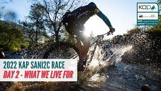 2022 KAP SANI2C RACE DAY 2 - WHAT WE LIVE FOR