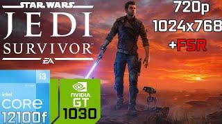 Star Wars Jedi Survivor on GT 1030  720p 1024x768 + FSR - Low Settings  i3 12100F