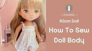 Tutorial Doll Body  How To Sew Doll Body  40cm stand Basic doll