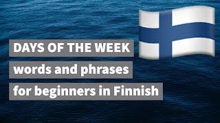Learn Finnish Days of the Week - Words and Phrases for beginners