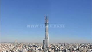 NHK VIDEO BANK - Time lapse building TOKYO SKYTREE the worlds tallest broadcasting tower