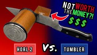 Tumbler VS Horl 2 Knife Sharpeners  WHICH ONES BETTER?