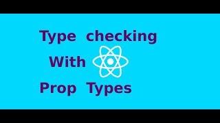 React Js tutorial- Type checking With Prop Types