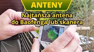 Najtańsza antena zewnętrzna do skanera lub Baofenga - od 60 do 280 MHz