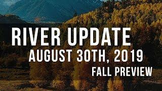 Fall Rafting Preview - Water Update - August 30 2019