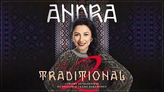 Andra - TRADITIONAL 2 Concert Extraordinar de Folclor si Traire Romaneasca la Sala Palatului