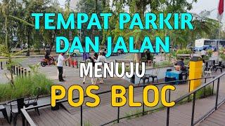 Tempat Parkir dan Jalan Menuju Pos Bloc Jakarta