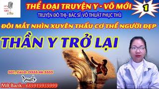 Đôi Mắt Xuyên Thấu - Thần Y Trở Lại - Tập 1 - Thể Loại Truyện Y Võ Mới Cực Hay - Liễu Truyện Hay