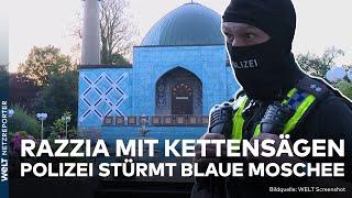 RAZZIA GEGEN ISLAMISMUS Kettensägen und gezogene Waffen Polizei stürmt blaue Moschee in Hamburg