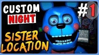 Five Nights at Freddys Sister Location ● Custom Night Прохождение #1