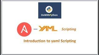 Ansible-playbook -- YAML Scripting  video -1  Introduction to yaml Scripting