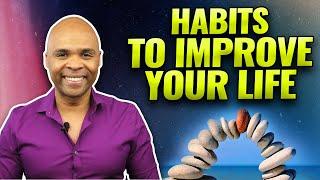 8 Tiny Habits To Improve Your Life