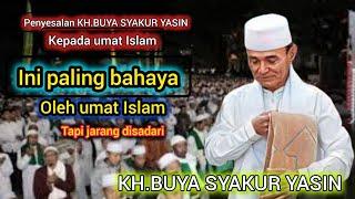 Wah ternyata ini paling bahaya.. Tapi ini sering dilakukan umat Islam KH BUYA SYAKUR YASIN