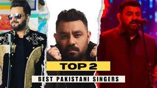 TOP 2 BEST PAKISTANI SINGERS  YOU NEED TO HEAR MUSIC LOVERS.