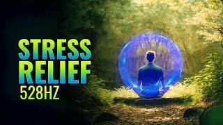  Stress Relief And Relaxation With 528hz  Anti Anxiety  Mind Body & Soul Calming Frequencies