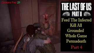 The Last of Us II - 4 of 8 Feed the Infected Kill All Grounded Whole Game Permadeath