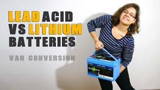 Lead Acid or Lithium? How to choose the BEST BATTERIES for you Van Conversion