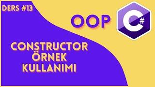 C# OOP Ders 13 Constructor Örnek Kullanımı