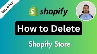 How To Delete Shopify Store? Your Complete Guide 2024