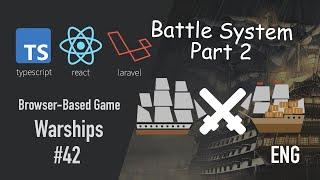42nd DevLog Building a Browser-Based Game with Laravel 8 React JS and TypeScript battle system