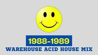 1988 - 1989 Warehouse Acid House Rave Mix