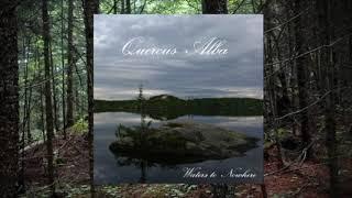 Quercus Alba - Waters to Nowhere Full Album 2018