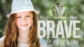 Sara Bareilles - Brave  Cover by One Voice Childrens Choir