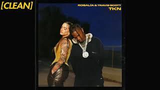 CLEAN ROSALÍA - TKN feat. Travis Scott