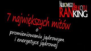 7 mitów o promieniowaniu jądrowym i energetyce jądrowej  Ranking Naukowego Bełkotu #1