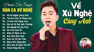 THANH TÀI - Giọng ca xứ Nghệ triệu người mê  LK Tìm Em Câu Ví Sông Lam Hà Tĩnh Quê Ơi