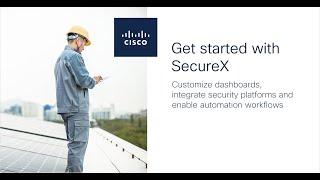 Cisco  Get Started with SecureX  Solution Overview & Product Demo