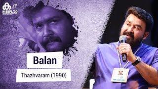 Mohanlal talks about Balan Thazhvaram  MBIFL 2020