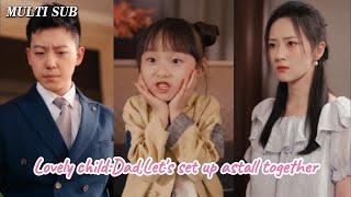 MULTI SUBPopular romantic comedy Lovely child dadLets set up astall togetherEp01 #dramachina